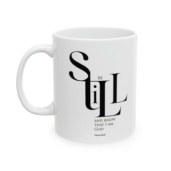 Be Still and know Psalm 46:10 Christian Ceramic Mug, 11oz