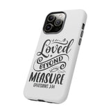 Faith Culture – Loved Beyond Measure Ephesians 3:14 Christian Tough Phone Case