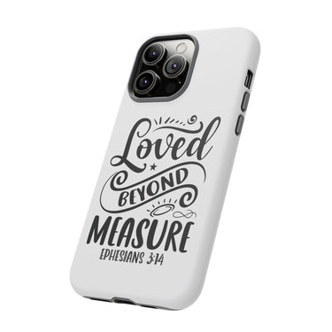 Faith Culture – Loved Beyond Measure Ephesians 3:14 Christian Tough Phone Case