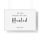 By His Stripes framed Bible verse wall art, Isaiah 53:5, black lettering on white with a white wooden frame