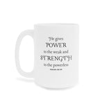 Faith Culture - He Gives Strength to the Weary - Modern Christian Ceramic Coffee Mug (11oz/15oz/20oz