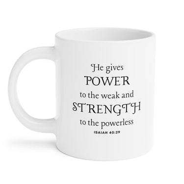Faith Culture - He Gives Strength to the Weary - Modern Christian Ceramic Coffee Mug (11oz/15oz/20oz