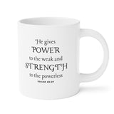 Faith Culture - He Gives Strength to the Weary - Modern Christian Ceramic Coffee Mug (11oz/15oz/20oz