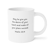 Faith Culture - May He Give You the Desires of Your Heart Ceramic Mug - Psalm 20:4 Bible Verse, 11oz/15oz/20oz 20oz White