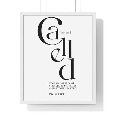 When I Called framed Bible verse wall art inspired by Psalm 138:3, white frame with black and white scripture typography