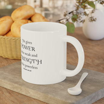 He Gives Strength to the Weary - Modern Christian Ceramic Coffee Mug (11oz/15oz/20oz