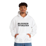 Blessed to Bless Hoodie Christian Unisex Sweatshirt – Inspirational Faith Apparel