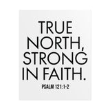 True North Strong in Faith Christian Poster | Psalm 121:1-2 Scripture Wall Art