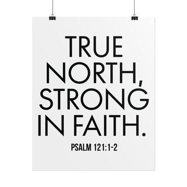 True North Strong in Faith Christian Poster | Psalm 121:1-2 Scripture Wall Art 16" x 20" (Vertical)