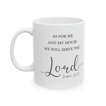 Joshua 24:15 Ceramic Mug - 'As For Me and My House, We Will Serve the Lord' - Christian Inspirational Gift, 11oz