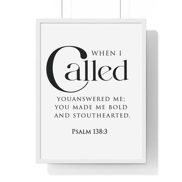 When I Called Bold Lettering framed Christian wall art inspired by Psalm 138:3, white frame with black and white scripture typography