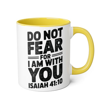 Faith Culture - Do Not Fear, For I Am With You - Isaiah 41:10 - Christian Accent Coffee Mug, 11oz Yellow 11oz