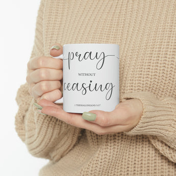 Pray Without Ceasing Christian Ceramic Coffee Mug 11oz