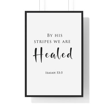By His Stripes framed Christian wall art inspired by Isaiah 53:5, black frame with black and white scripture typography