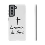 Because He Lives Tough Case Samsung Galaxy S21 Glossy