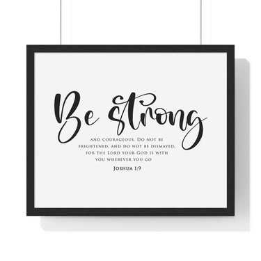Be Strong Script framed Bible verse wall art, Joshua 1:9, black lettering on white with a black wooden frame