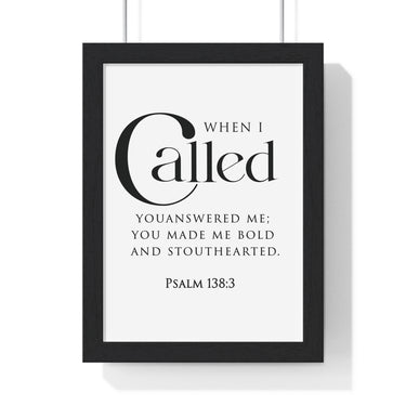 When I Called Bold Lettering framed Bible verse wall art inspired by Psalm 138:3, black frame with black and white scripture typography