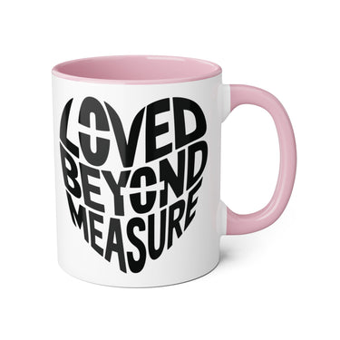 Loved Beyond Measure Accent Mug - 11oz Coffee Mug for Gift Giving and Daily Inspiration