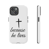 Because He Lives Tough Case iPhone 15 Glossy