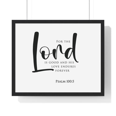 The Lord Is Good framed Bible verse wall art, Psalm 100:5, black lettering on white with a black wooden frame