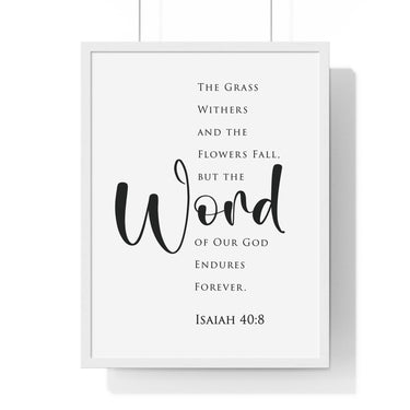The Word Endures Forever framed Bible verse wall art inspired by Isaiah 40:8, white frame with black and white scripture typography