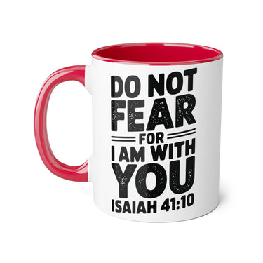 Faith Culture - Do Not Fear, For I Am With You - Isaiah 41:10 - Christian Accent Coffee Mug, 11oz