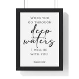 Deep Waters framed Bible verse wall art inspired by Isaiah 43:2, black frame with black and white scripture typography