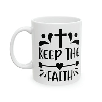Keep The Faith 1 Timothy 6:12 Christian Ceramic Coffee Mug, 11oz