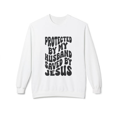 Faith Culture - Protected by My Husband, Saved by Jesus Christian Sweatshirt White