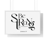 Be Strong and Courageous Bold framed Bible verse wall art, Joshua 1:9, black lettering on white with a white wooden frame