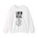 Lord Heal Our Land Christian Sweatshirt | 2 Chronicles 7:14 Scripture Apparel White