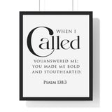 When I Called Bold Lettering framed Christian wall art inspired by Psalm 138:3, black frame with black and white scripture typography