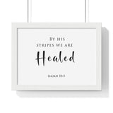 By His Stripes framed Christian wall art, Isaiah 53:5, black lettering on white with a white wooden frame