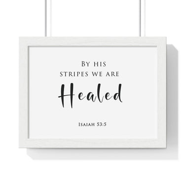 By His Stripes framed Christian wall art, Isaiah 53:5, black lettering on white with a white wooden frame
