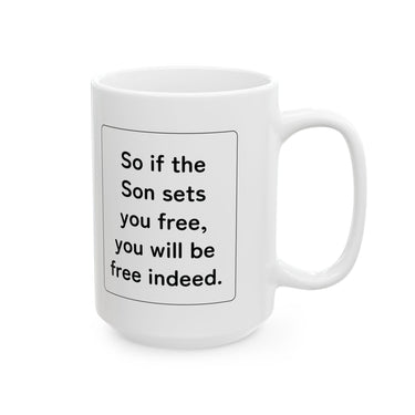 Faith Culture – Free Indeed John 8:36 Christian Mug – 11oz & 15oz