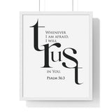When I Am Afraid framed Bible verse wall art inspired by Psalm 56:3, white frame with black and white scripture typography