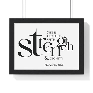 Strength and Dignity Bold framed Christian wall art, Proverbs 31:25, black lettering on white with a black wooden frame