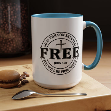 Faith Culture - Free Indeed John 8:36 Christian Accent Mug, 11oz & 15oz | So If the Son Sets You Free 15oz Light Blue