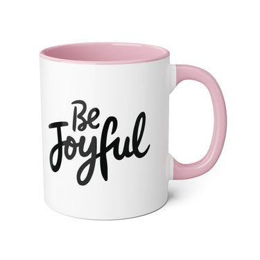 Faith Culture - Be Joyful - Christian Accent Coffee Mug, 11oz Pink 11oz