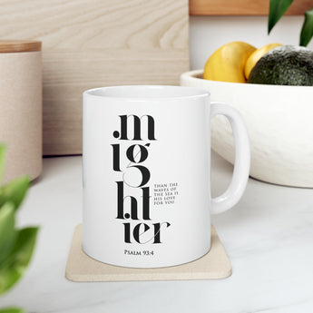 Mightier Than the Waves of the Sea is His Love for You, Psalm 93:4 Accent Coffee Mug, 11oz