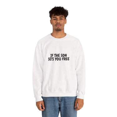 Faith Culture β If the Son Sets You Free Unisex Crewneck Sweatshirt β White | Christian Comfort Wear Inspired by John 8:36 White