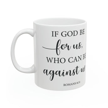 If God Is For Us Romans 8:31 Christian Ceramic Coffee Mug - Christian Scripture, 11oz