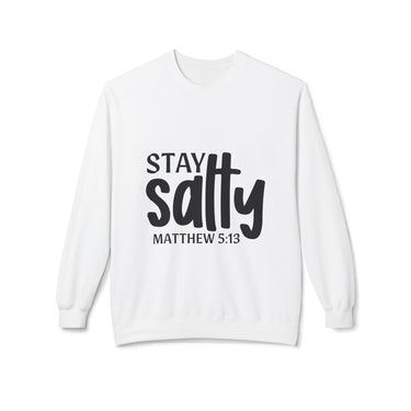 Faith Culture - Stay Salty Christian Sweatshirt Matthew 5:13 Inspirational Bible Verse Pullover White