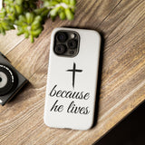 Because He Lives Tough Case