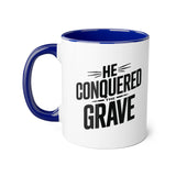 Faith Culture - He Conquered the Grave - Christian Accent Coffee Mug, 11oz