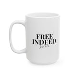 Faith Culture - Free Indeed Christian Mug, 11oz & 15oz | John 8:36 Scripture Mug 15oz