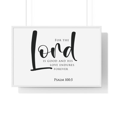 The Lord Is Good framed Bible verse wall art, Psalm 100:5, black lettering on white with a white wooden frame