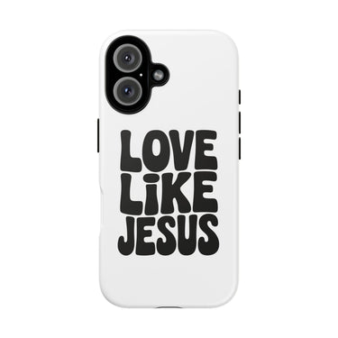 Faith Culture – Love Like Jesus Christian Tough Phone Case iPhone 16 Matte