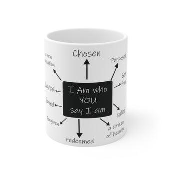 I am Who You Say I am Affirmations Christian Ceramic Coffee Mug (11oz\15oz\20oz)
