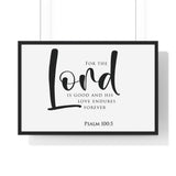 The Lord Is Good framed Christian wall art, Psalm 100:5, black lettering on white with a black wooden frame